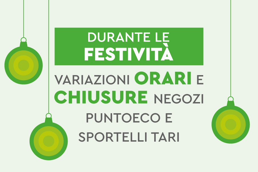 VARIAZIONE ORARI E CHIUSURE PUNTOECO E SPORTELLI TARI DURANTE IL PERIODO NATALIZIO